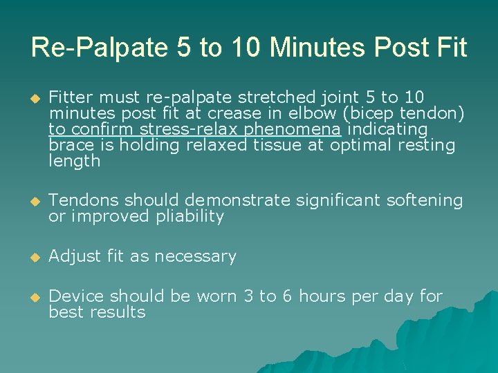Re-Palpate 5 to 10 Minutes Post Fit u Fitter must re-palpate stretched joint 5