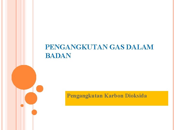 PENGANGKUTAN GAS DALAM BADAN Pengangkutan Karbon Dioksida 