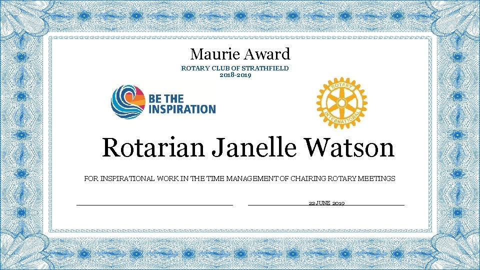 Maurie Award ROTARY CLUB OF STRATHFIELD 2018 -2019 Rotarian Janelle Watson FOR INSPIRATIONAL WORK