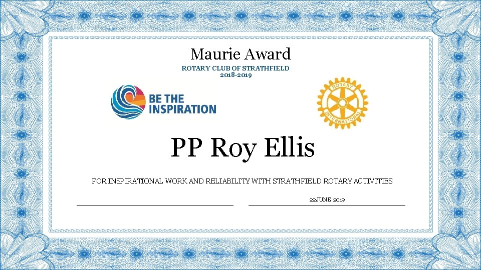 Maurie Award ROTARY CLUB OF STRATHFIELD 2018 -2019 PP Roy Ellis FOR INSPIRATIONAL WORK