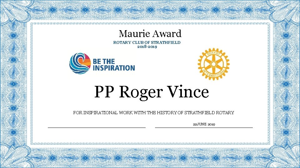 Maurie Award ROTARY CLUB OF STRATHFIELD 2018 -2019 PP Roger Vince FOR INSPIRATIONAL WORK