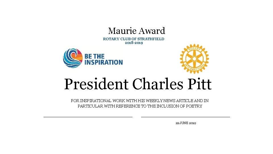 Maurie Award ROTARY CLUB OF STRATHFIELD 2018 -2019 President Charles Pitt FOR INSPIRATIONAL WORK