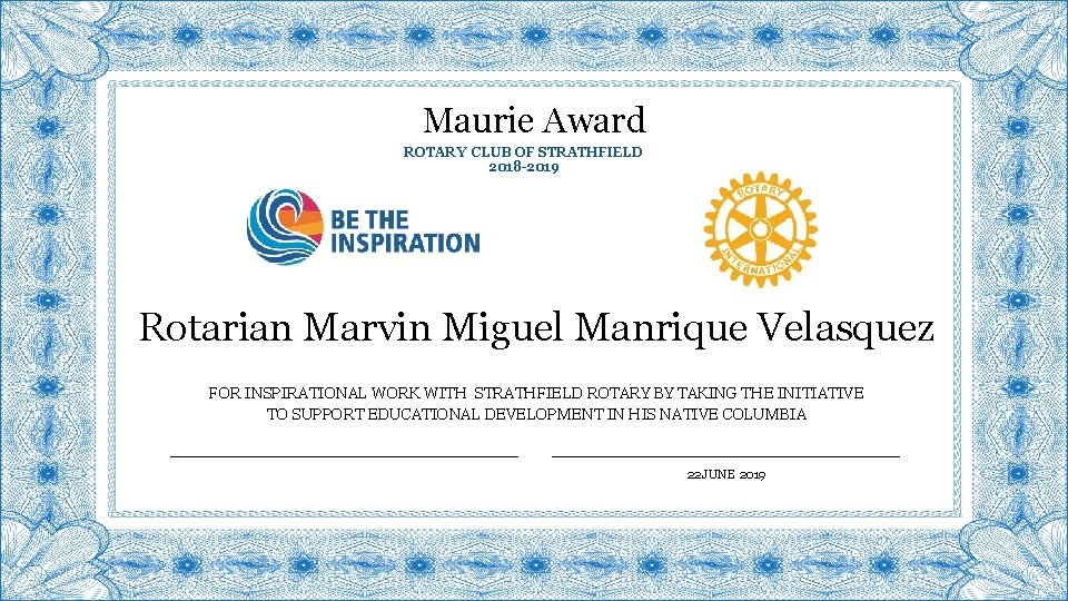 Maurie Award ROTARY CLUB OF STRATHFIELD 2018 -2019 Rotarian Marvin Miguel Manrique Velasquez FOR
