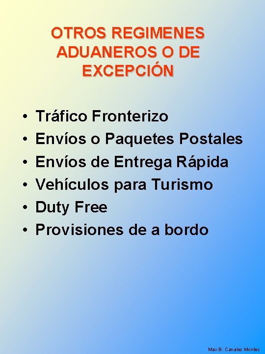 OTROS REGIMENES ADUANEROS O DE EXCEPCIÓN • • • Tráfico Fronterizo Envíos o Paquetes OTROS REGIMENES ADUANEROS O DE EXCEPCIÓN • • • Tráfico Fronterizo Envíos o Paquetes