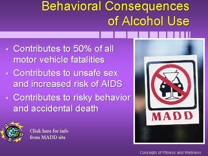 Behavioral Consequences of Alcohol Use § § § Contributes to 50% of all motor