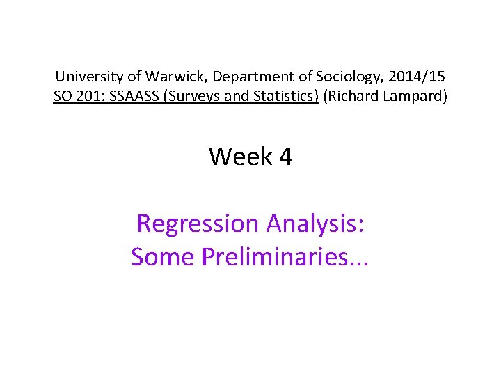 University of Warwick, Department of Sociology, 2014/15 SO 201: SSAASS (Surveys and Statistics) (Richard