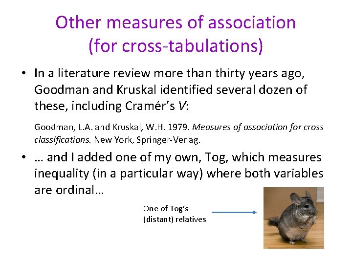 Other measures of association (for cross-tabulations) • In a literature review more than thirty