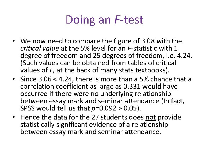 Doing an F-test • We now need to compare the figure of 3. 08