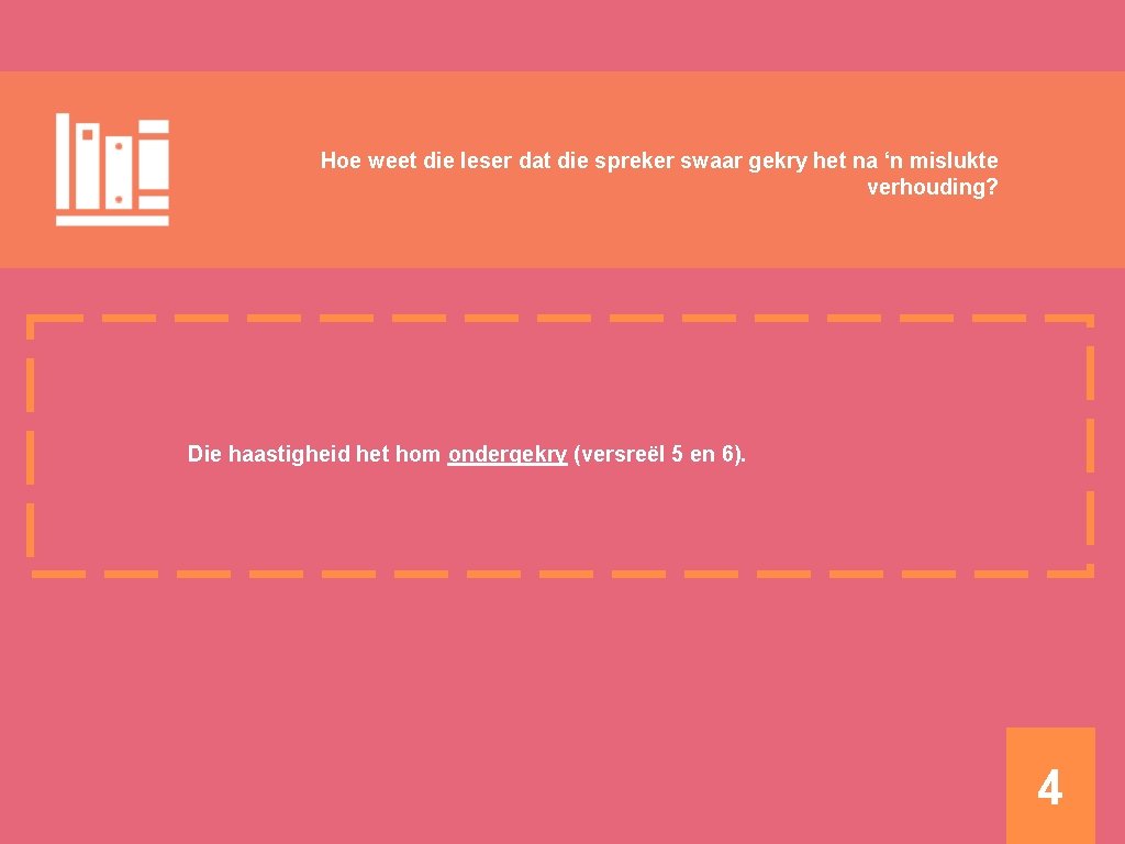 Hoe weet die leser dat die spreker swaar gekry het na ‘n mislukte verhouding?