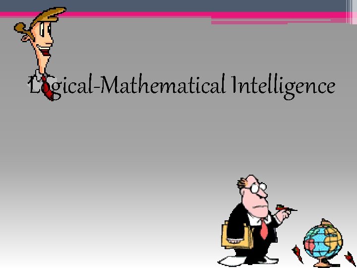 Logical-Mathematical Intelligence 