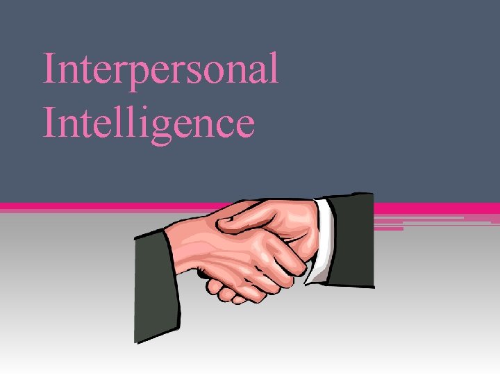 Interpersonal Intelligence 