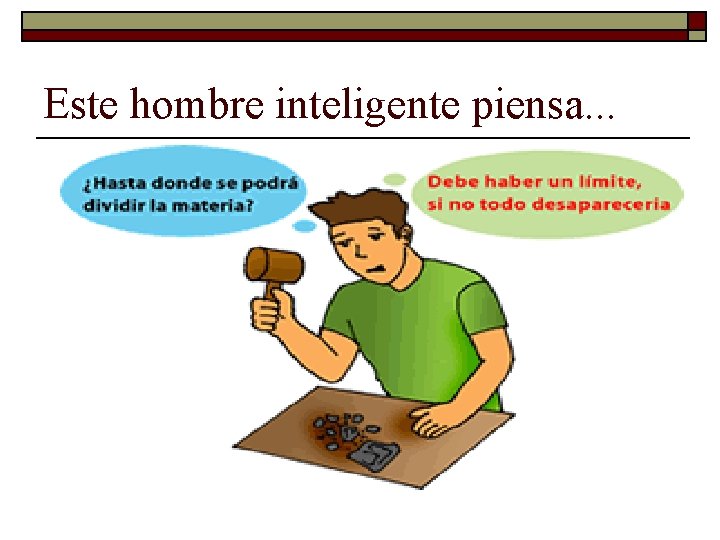 Este hombre inteligente piensa. . . Este hombre inteligente piensa. . .