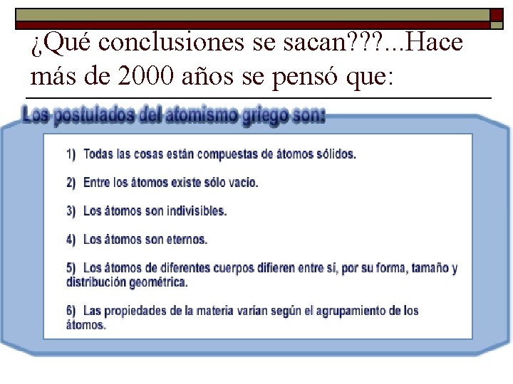 ¿Qué conclusiones se sacan? ? ? . . . Hace más de 2000 años ¿Qué conclusiones se sacan? ? ? . . . Hace más de 2000 años