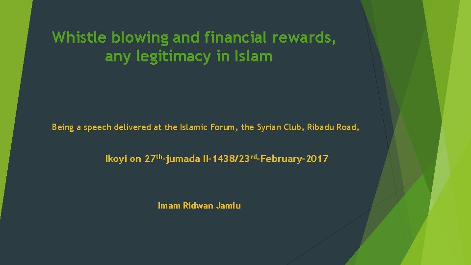 Whistle blowing and financial rewards, any legitimacy in Islam Being a speech delivered at
