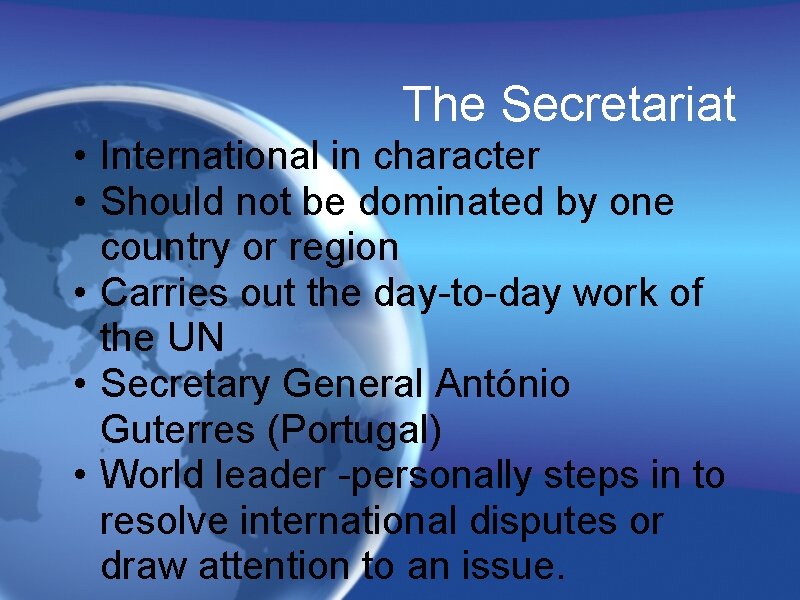 The Secretariat • International in character • Should not be dominated by one country