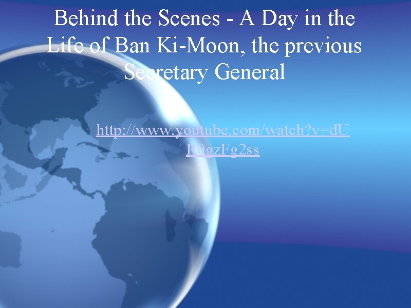 Behind the Scenes - A Day in the Life of Ban Ki-Moon, the previous