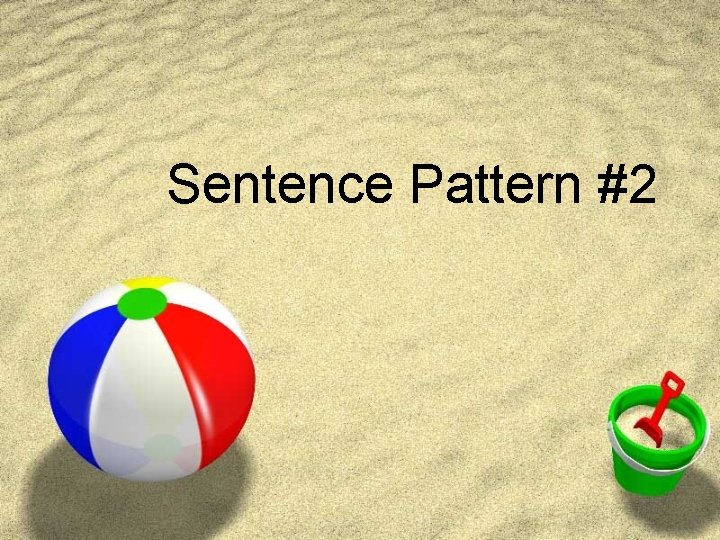 Sentence Pattern #2 