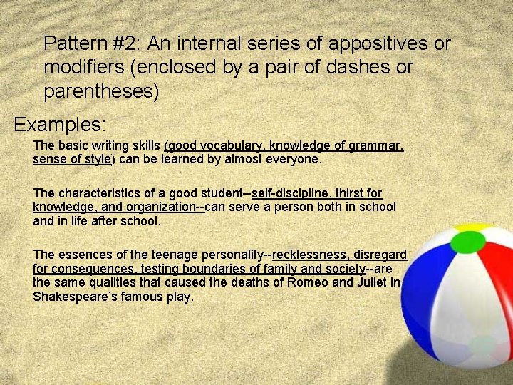 Pattern #2: An internal series of appositives or modifiers (enclosed by a pair of