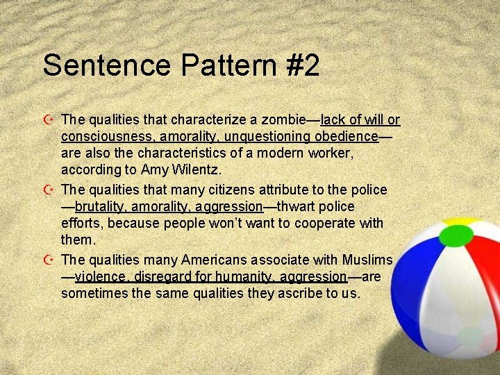 Sentence Pattern #2 Z The qualities that characterize a zombie—lack of will or consciousness,