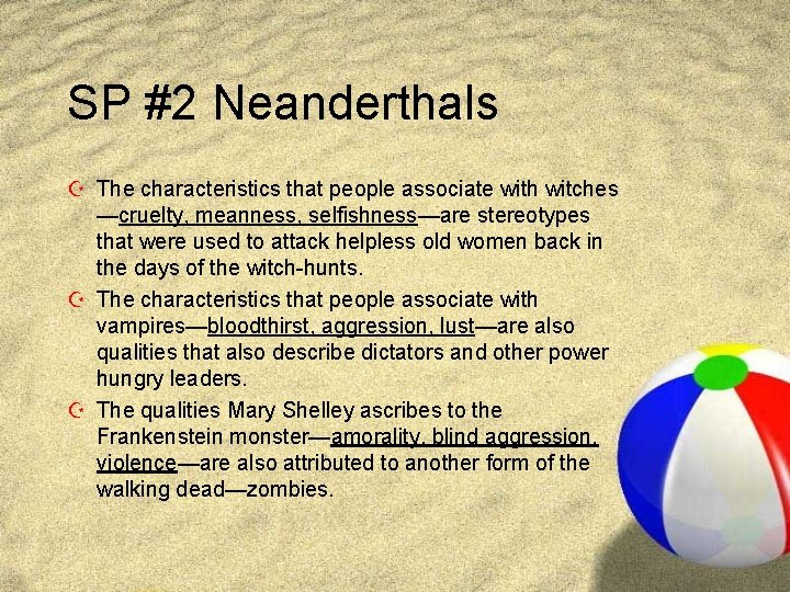 SP #2 Neanderthals Z The characteristics that people associate with witches —cruelty, meanness, selfishness—are