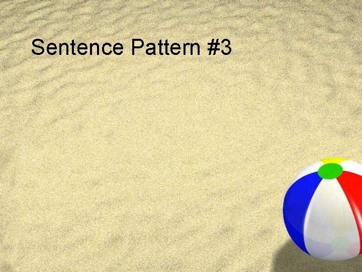 Sentence Pattern #3 