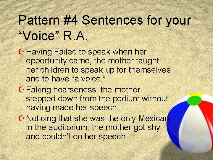 Pattern #4 Sentences for your “Voice” R. A. Z Having Failed to speak when