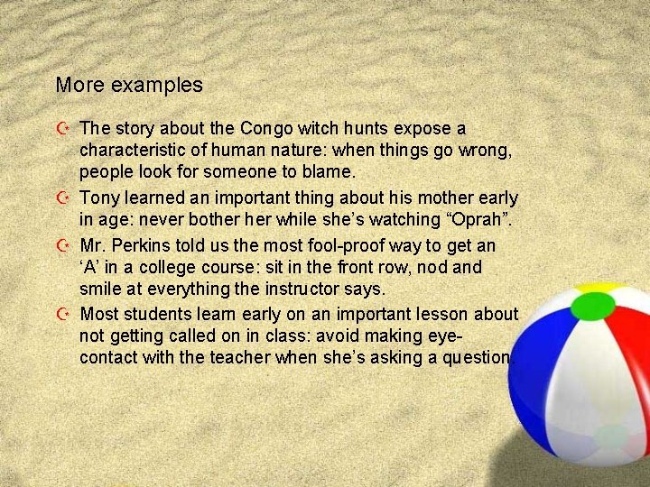 More examples Z The story about the Congo witch hunts expose a characteristic of
