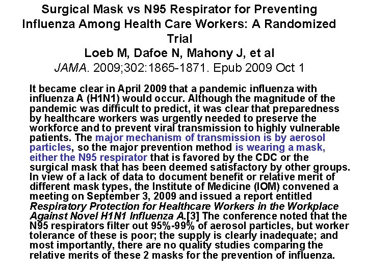 Surgical Mask vs N 95 Respirator for Preventing Influenza Among Health Care Workers: A Surgical Mask vs N 95 Respirator for Preventing Influenza Among Health Care Workers: A