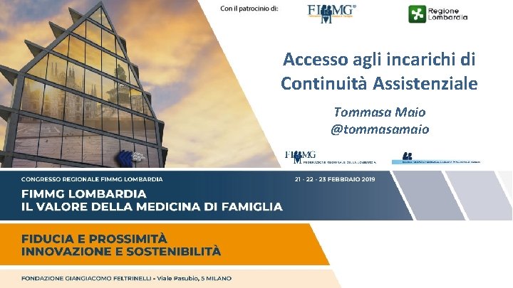 Accesso agli incarichi di Continuità Assistenziale Tommasa Maio @tommasamaio Accesso agli incarichi di Continuità Assistenziale Tommasa Maio @tommasamaio