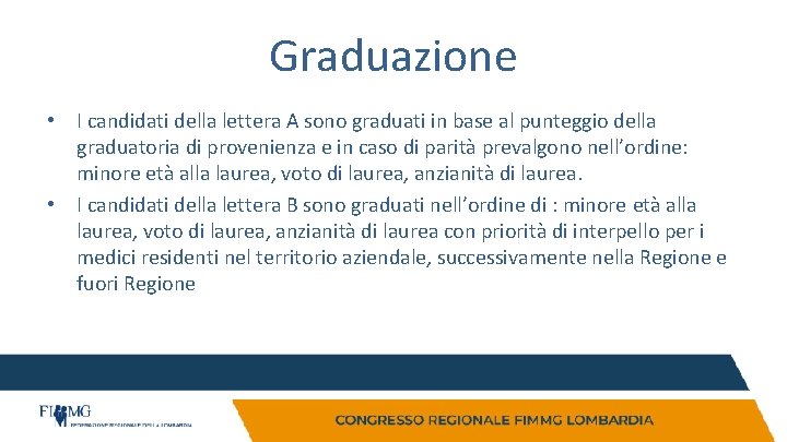 Graduazione • I candidati della lettera A sono graduati in base al punteggio della Graduazione • I candidati della lettera A sono graduati in base al punteggio della