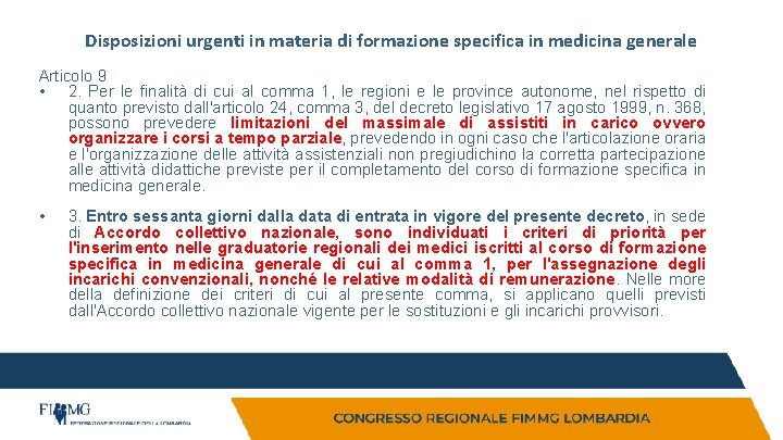 Disposizioni urgenti in materia di formazione specifica in medicina generale Articolo 9 • 2. Disposizioni urgenti in materia di formazione specifica in medicina generale Articolo 9 • 2.