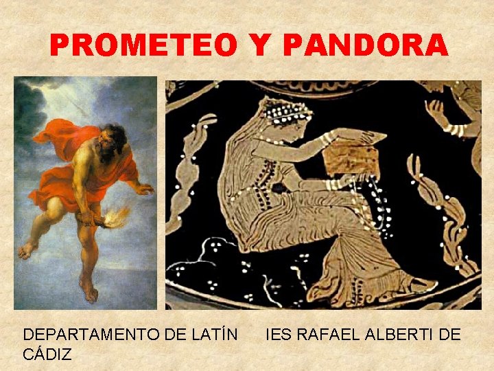 PROMETEO Y PANDORA DEPARTAMENTO DE LATÍN CÁDIZ IES RAFAEL ALBERTI DE 