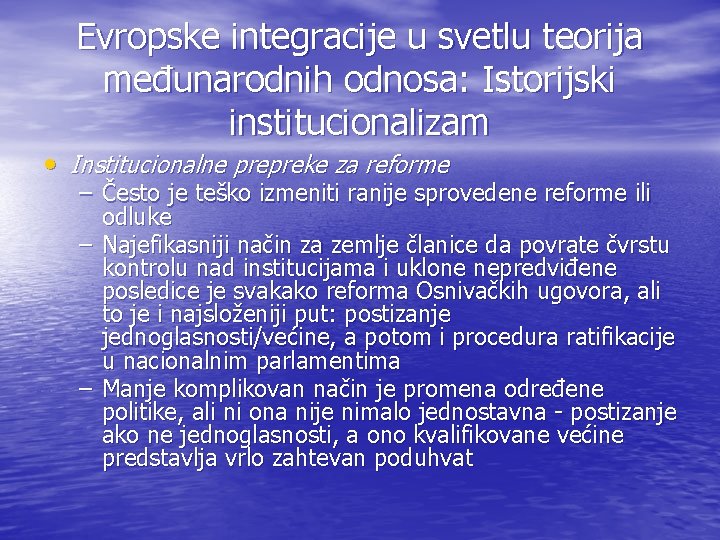 Evropske integracije u svetlu teorija međunarodnih odnosa: Istorijski institucionalizam • Institucionalne prepreke za reforme