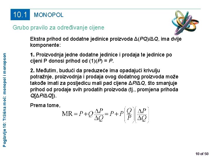 10. 1 MONOPOL Grubo pravilo za određivanje cijene Poglavlje 10: Tržišna moć: monopol i