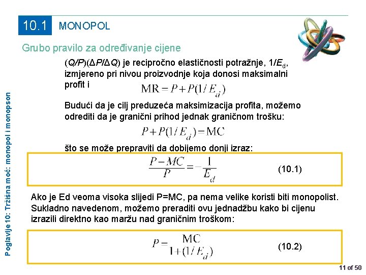 10. 1 MONOPOL Grubo pravilo za određivanje cijene Poglavlje 10: Tržišna moć: monopol i