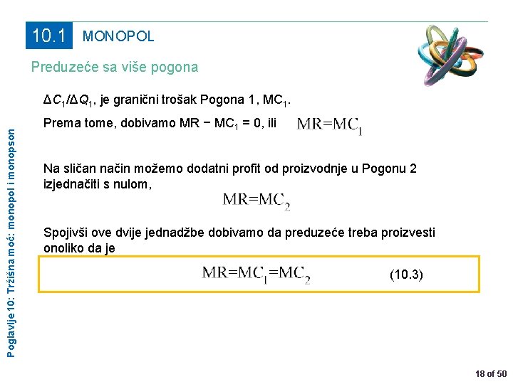 10. 1 MONOPOL Preduzeće sa više pogona Poglavlje 10: Tržišna moć: monopol i monopson