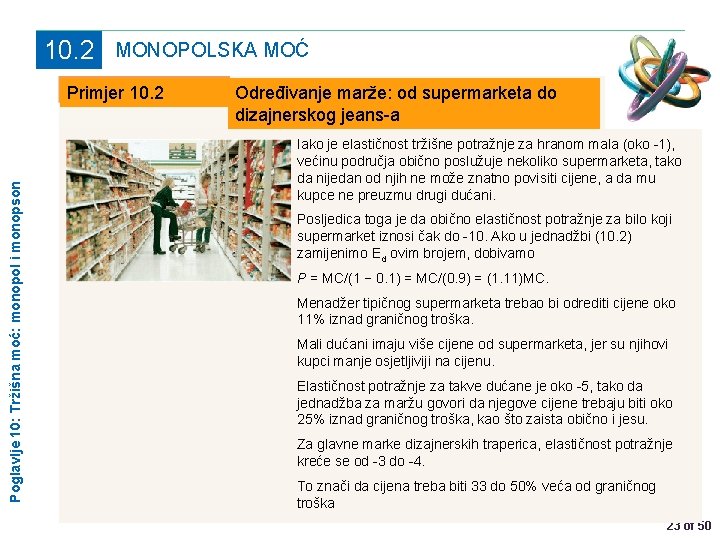 10. 2 MONOPOLSKA MOĆ Poglavlje 10: Tržišna moć: monopol i monopson Primjer 10. 2