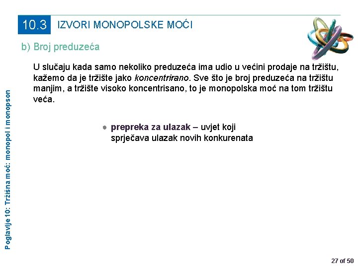10. 3 IZVORI MONOPOLSKE MOĆI Poglavlje 10: Tržišna moć: monopol i monopson b) Broj