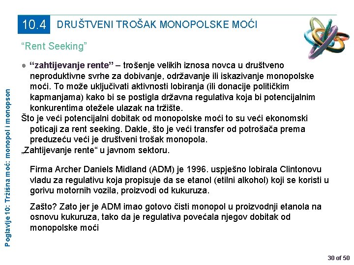10. 4 DRUŠTVENI TROŠAK MONOPOLSKE MOĆI Poglavlje 10: Tržišna moć: monopol i monopson “Rent
