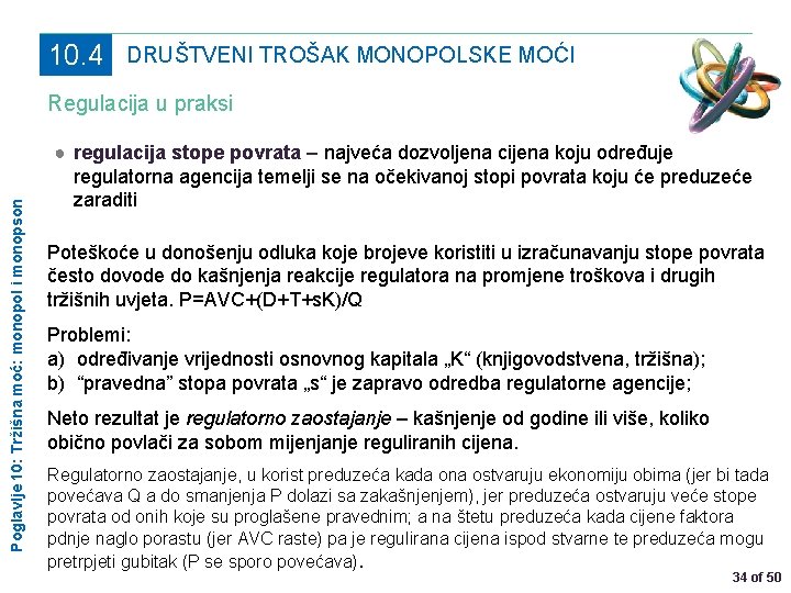 10. 4 DRUŠTVENI TROŠAK MONOPOLSKE MOĆI Poglavlje 10: Tržišna moć: monopol i monopson Regulacija