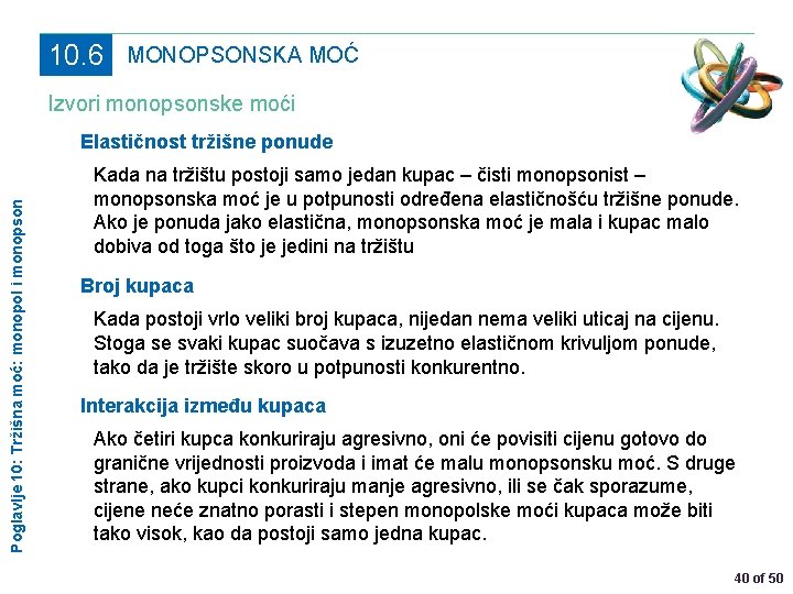 10. 6 MONOPSONSKA MOĆ Izvori monopsonske moći Poglavlje 10: Tržišna moć: monopol i monopson