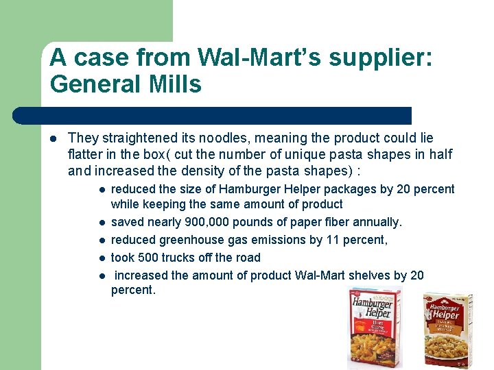 A case from Wal-Mart’s supplier: General Mills l They straightened its noodles, meaning the A case from Wal-Mart’s supplier: General Mills l They straightened its noodles, meaning the