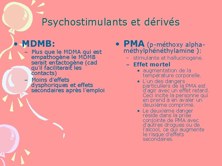 Psychostimulants et dérivés • MDMB: – Plus que le MDMA qui est empathogène le