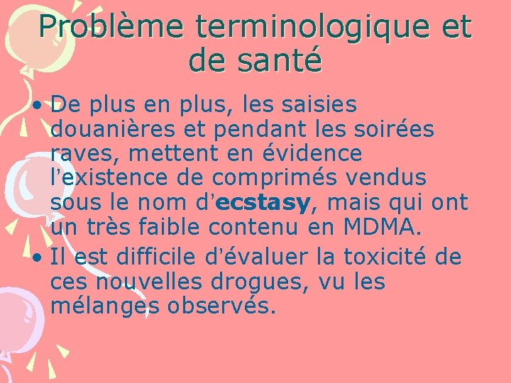 Problème terminologique et de santé • De plus en plus, les saisies douanières et