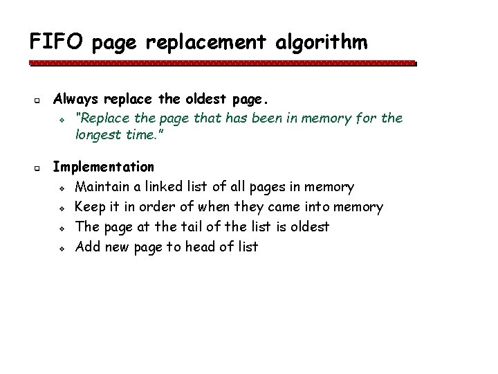 FIFO page replacement algorithm q q Always replace the oldest page. v “Replace the FIFO page replacement algorithm q q Always replace the oldest page. v “Replace the