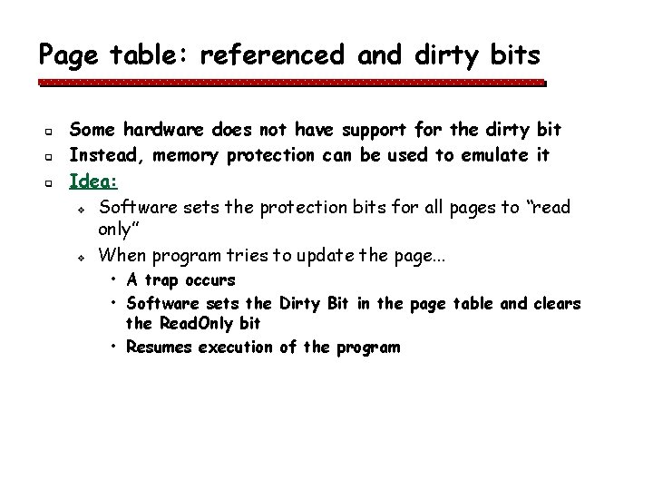 Page table: referenced and dirty bits q q q Some hardware does not have Page table: referenced and dirty bits q q q Some hardware does not have