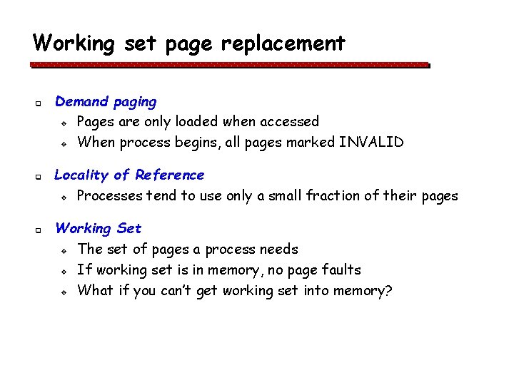 Working set page replacement q q q Demand paging v Pages are only loaded Working set page replacement q q q Demand paging v Pages are only loaded