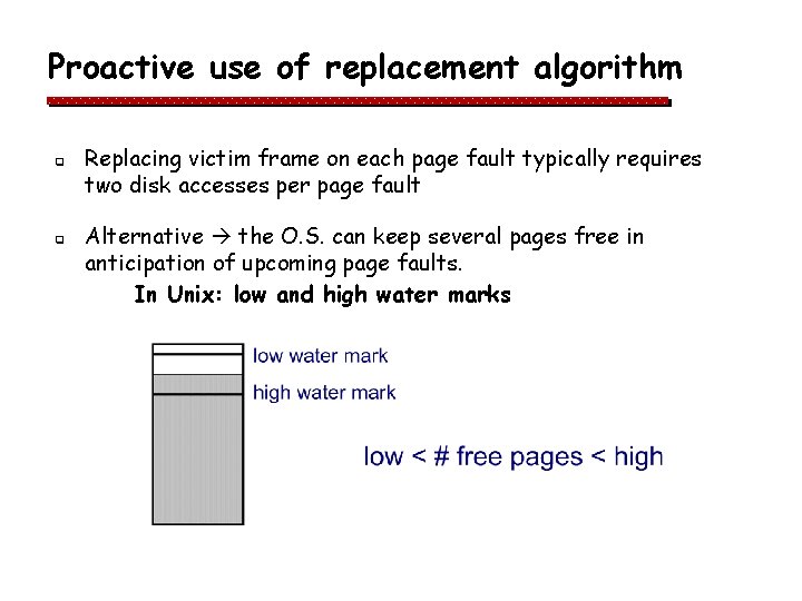 Proactive use of replacement algorithm q q Replacing victim frame on each page fault Proactive use of replacement algorithm q q Replacing victim frame on each page fault