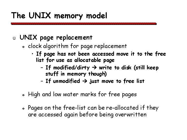 The UNIX memory model q UNIX page replacement v clock algorithm for page replacement The UNIX memory model q UNIX page replacement v clock algorithm for page replacement