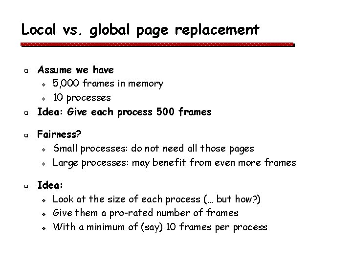 Local vs. global page replacement q q Assume we have v 5, 000 frames Local vs. global page replacement q q Assume we have v 5, 000 frames